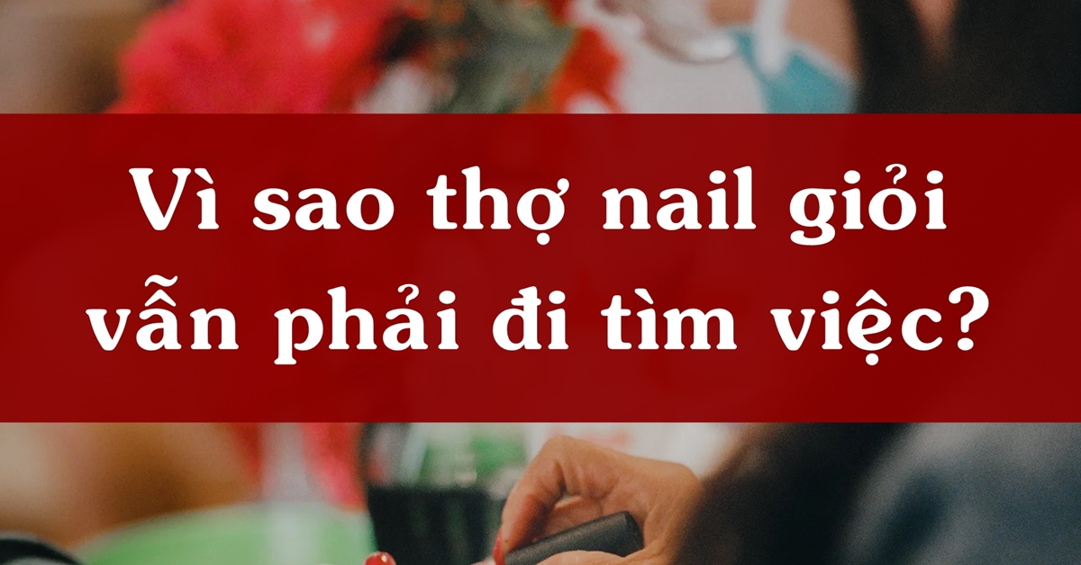 tho nail gioi van phai di tim viec